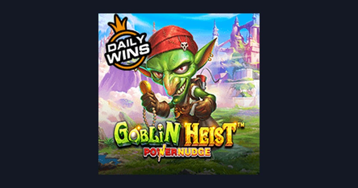 Rahasia Menang Mudah di Slot Goblin Heist Powernudge yang Gacor